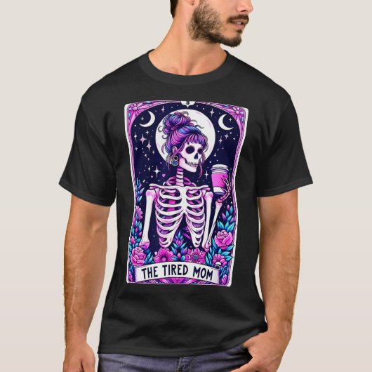 De Vermoeide Moeder Tarotkaart Skelet Moeder Hallo T-shirt (Voorkant)
