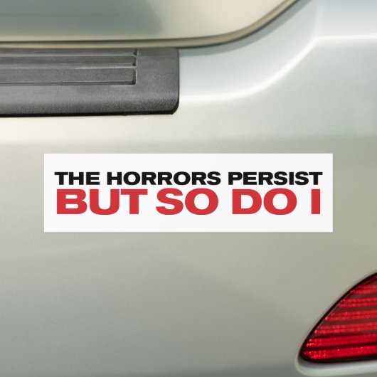 "De verschrikkingen blijven bestaan" Bumpersticker (Op auto)
