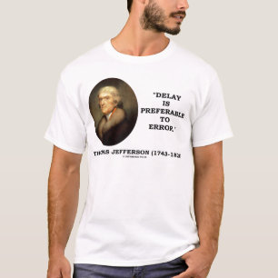 De vertraging is verkieslijk aan Fout T-shirt