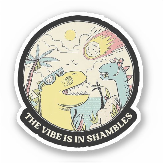 De Vibe is in Shambles Sticker (Voorkant)