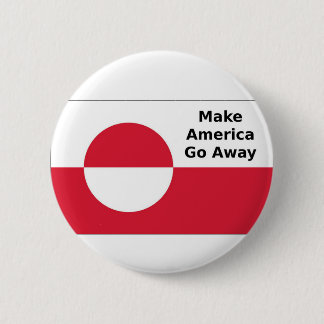De vlag van Groenland - Make America Go Away Ronde Button 5,7 Cm
