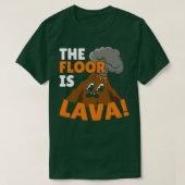 De vloer is Lava Geology Volocanology Volcano T-shirt (Design voorkant)