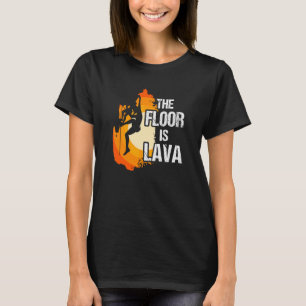 De vloer is lava klimmen extreme sporten boulderen t-shirt