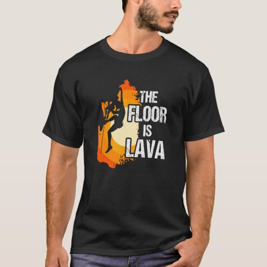 De vloer is lava klimmen extreme sporten boulderen t-shirt (Voorkant)