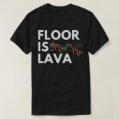 De vloer is Lava T-shirt (Design voorkant)