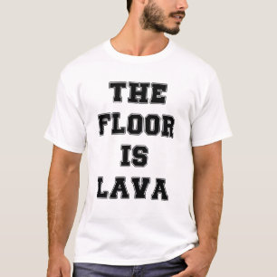 De vloer is lava t-shirt