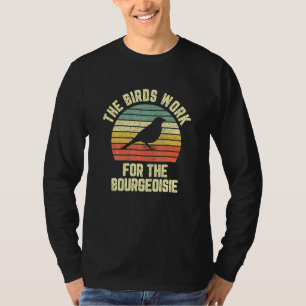 De vogels werken voor de Bourgeoisie T-shirt
