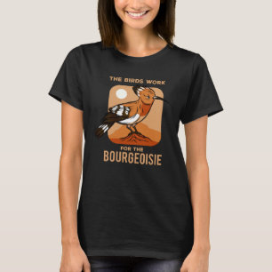 De vogels werken voor de Bourgeoisie Vintage T-shirt