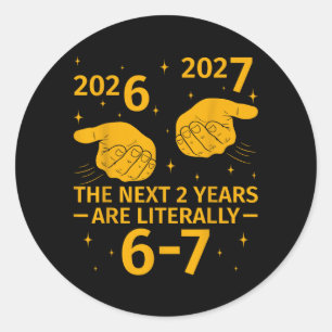 De volgende 2 jaar zijn 6-7 Grappige 67 Meme Oud e Ronde Sticker