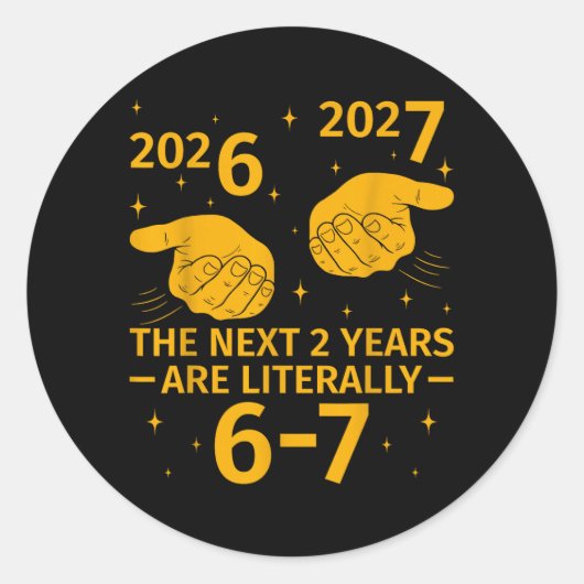 De volgende 2 jaar zijn 6-7 Grappige 67 Meme Oud e Ronde Sticker (Voorkant)