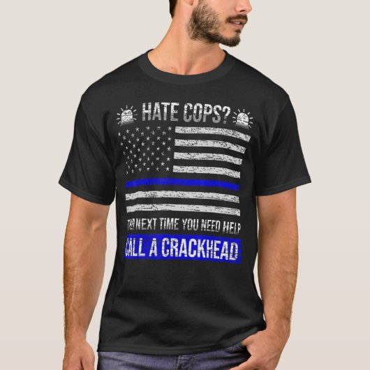De volgende tijd van de haat Cops u Hulp nodig heb T-shirt (Voorkant)