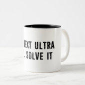 De volgende Ultra lost het op Tweekleurige Koffiemok (Voorkant rechts)