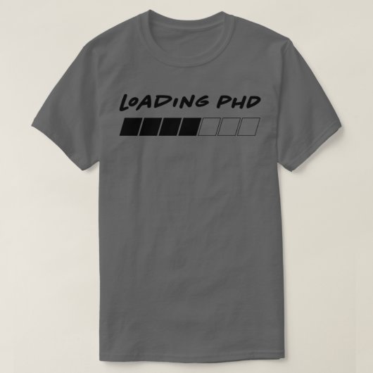 De voortgangsbalk voor PhD laden T-shirt (Design voorkant)