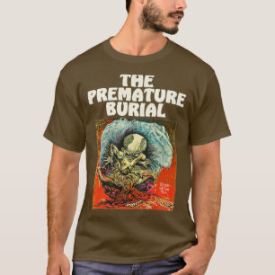 De voortijdige begrafenis t-shirt