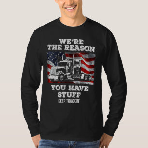De vrachtwagenchauffeur is de reden waarom je bent t-shirt