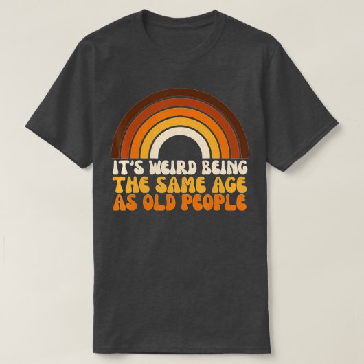 de vreemde leeftijd van de oude mensen omkeren v t-shirt (Design voorkant)