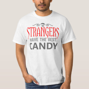 De vreemden hebben het beste snoep t-shirt