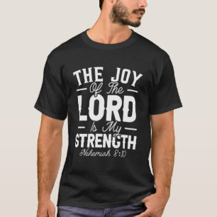 De vreugde van de Heer is mijn kracht Christelijk T-shirt