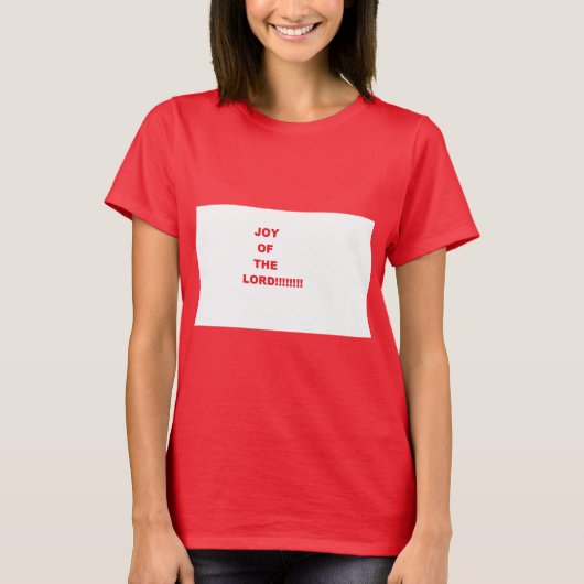 De vreugde van de Heer!!!!!! T-shirt (Voorkant)