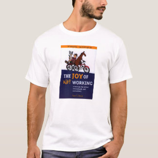 De vreugde van het niet Werken T-shirt - 1