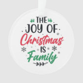 De Vreugde van Kerstmis is Familie" Ornament (voorkant)