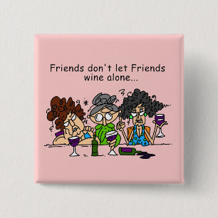 De vrienden laten alleen de geen Wijn van Vrienden Vierkante Button 5,1 Cm