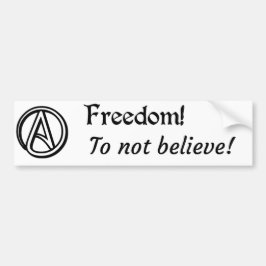 De vrijheid om niet te geloven! bumpersticker
