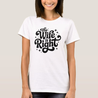 De vrouw heeft gelijk Funny echtgenoot sarcastisch T-shirt
