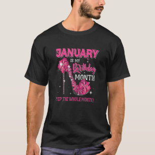 De vrouw januari is mijn verjaardag, de hele maand t-shirt