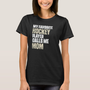 De vrouw mijn favoriete Hockey Player roept me mam T-shirt