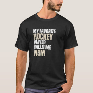 De vrouw mijn favoriete Hockey Player roept me mam T-shirt