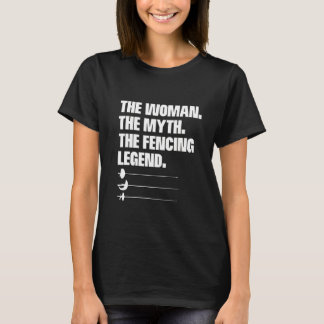 De vrouw The Myth de Fencing Legend Fencer Fenci T-shirt