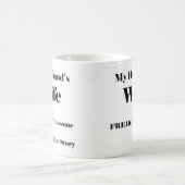 De vrouw van mijn man is Freekin'Geweldige Koffiemok (Center)