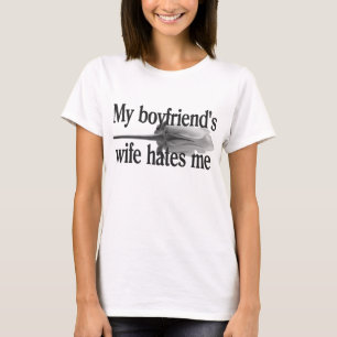 De vrouw van mijn vriend haat mij t-shirt