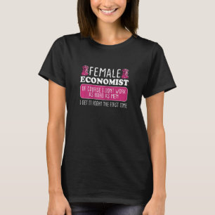 De vrouwelijke Vrouw-econoom heeft het goed gedaan T-shirt