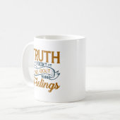 De waarheid geeft niet om je gevoelens koffie mok (Voorkant links)