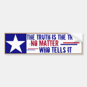 De waarheid is de waarheid die niets uitmaakt.. di bumpersticker (Voorkant)
