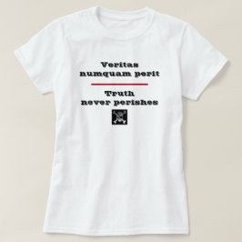 De waarheid laat nooit Veritas Numquam Perit T-Shi T-shirt