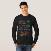 De waarheid werpt het kind van God dat zich moet b T-shirt (Voorkant volledig)