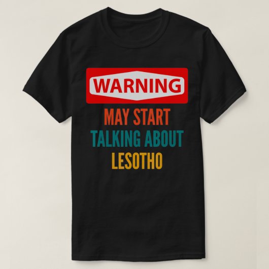 De waarschuwing kan beginnen over Lesotho te sprek T-shirt (Design voorkant)