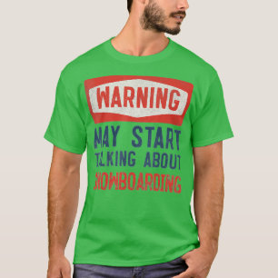 De waarschuwing kan beginnen over Snowboarden te s T-shirt