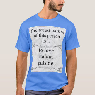 De waarste natuur: liefde italiaanse keuken t-shirt