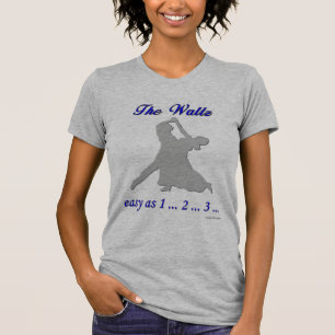 De Waltz... gemakkelijk vanaf 1 ... 2... 3... T-shirt