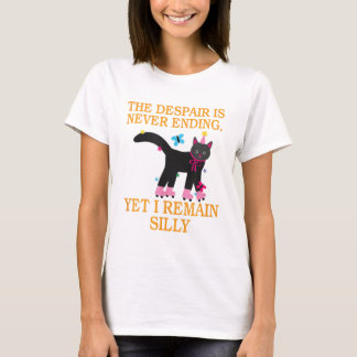 De wanhoop houdt nooit op, maar ik blijf Gekke T-shirt