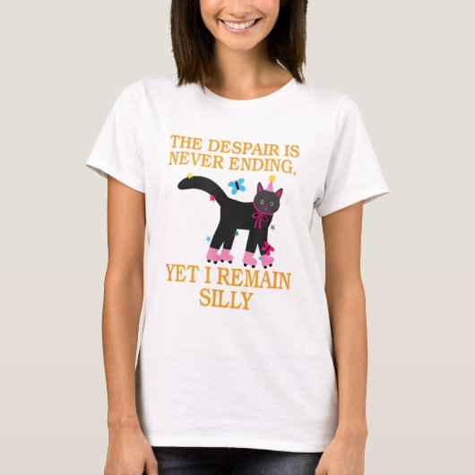 De wanhoop houdt nooit op, maar ik blijf Gekke T-shirt (Voorkant)