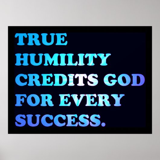 De ware Humility is God voor elk succes. Poster (Voorkant)