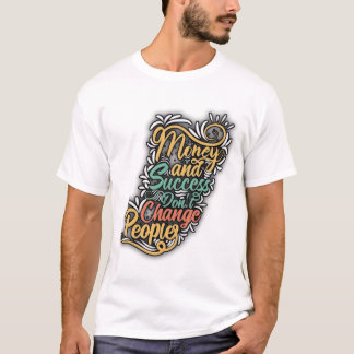 "De ware impact van geld en succes". T-shirt