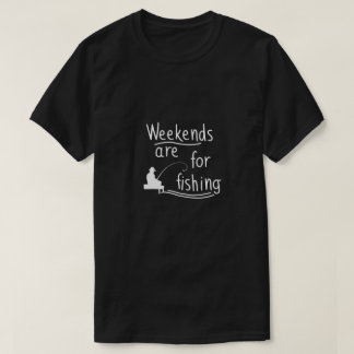 De weekenden zijn om te vissen t-shirt