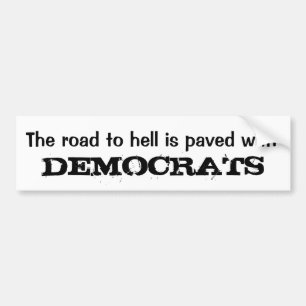 De weg naar de hel is geplaveid met, DEMOCRATS Bumpersticker