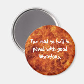De weg naar de hel is geplaveid met goede bedoelin magneet (Voorkant / Achterkant)